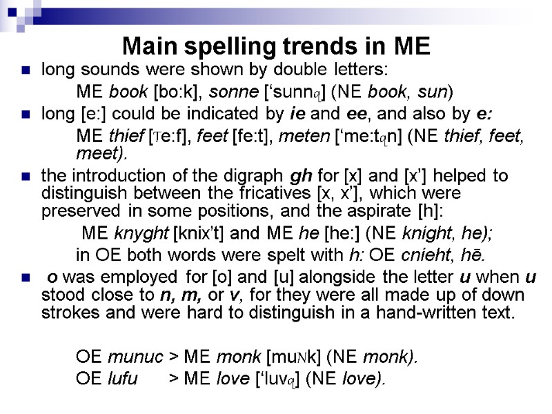 Main spelling trends in ME long sounds were shown by double letters:  